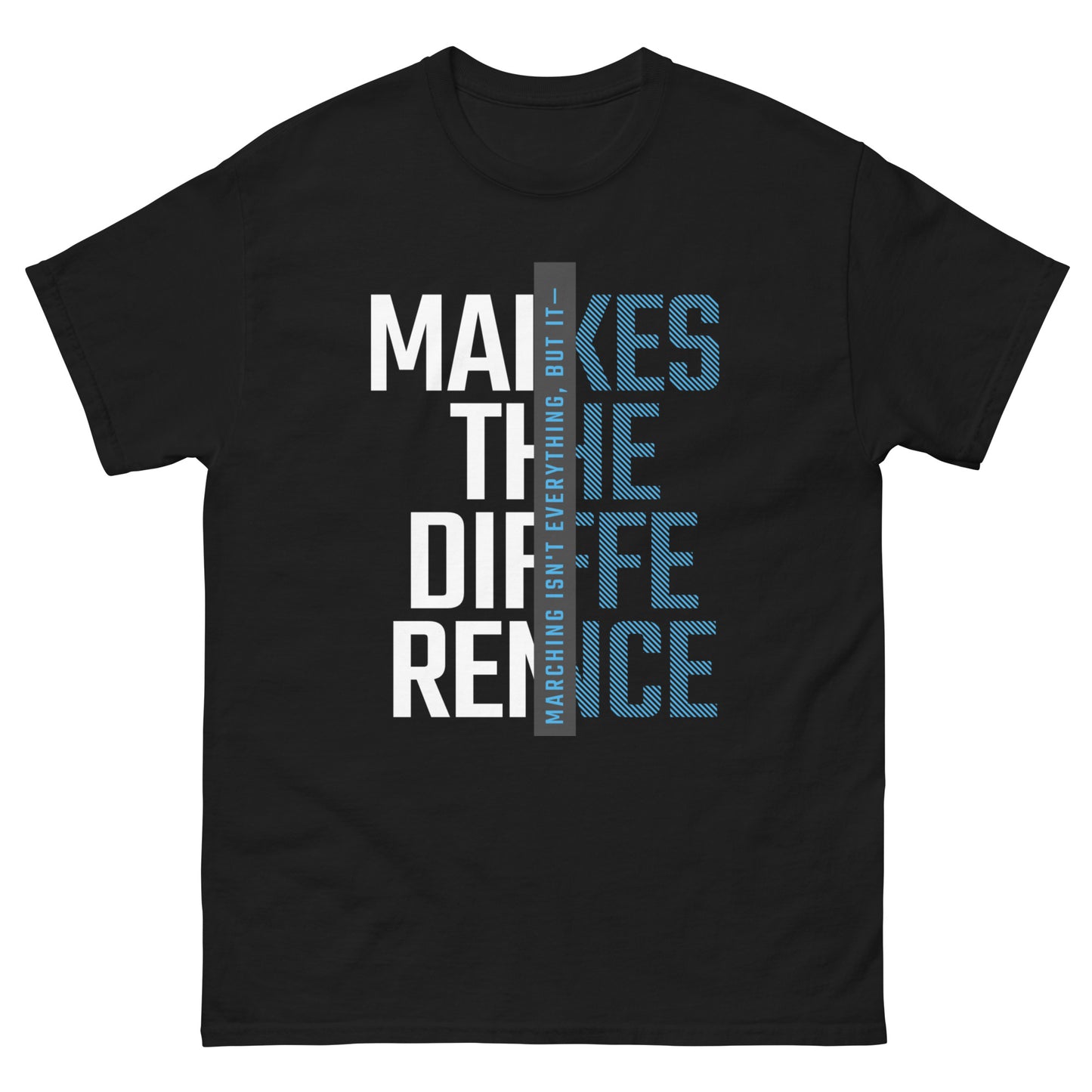 Marching Isn't Everything T-Shirt