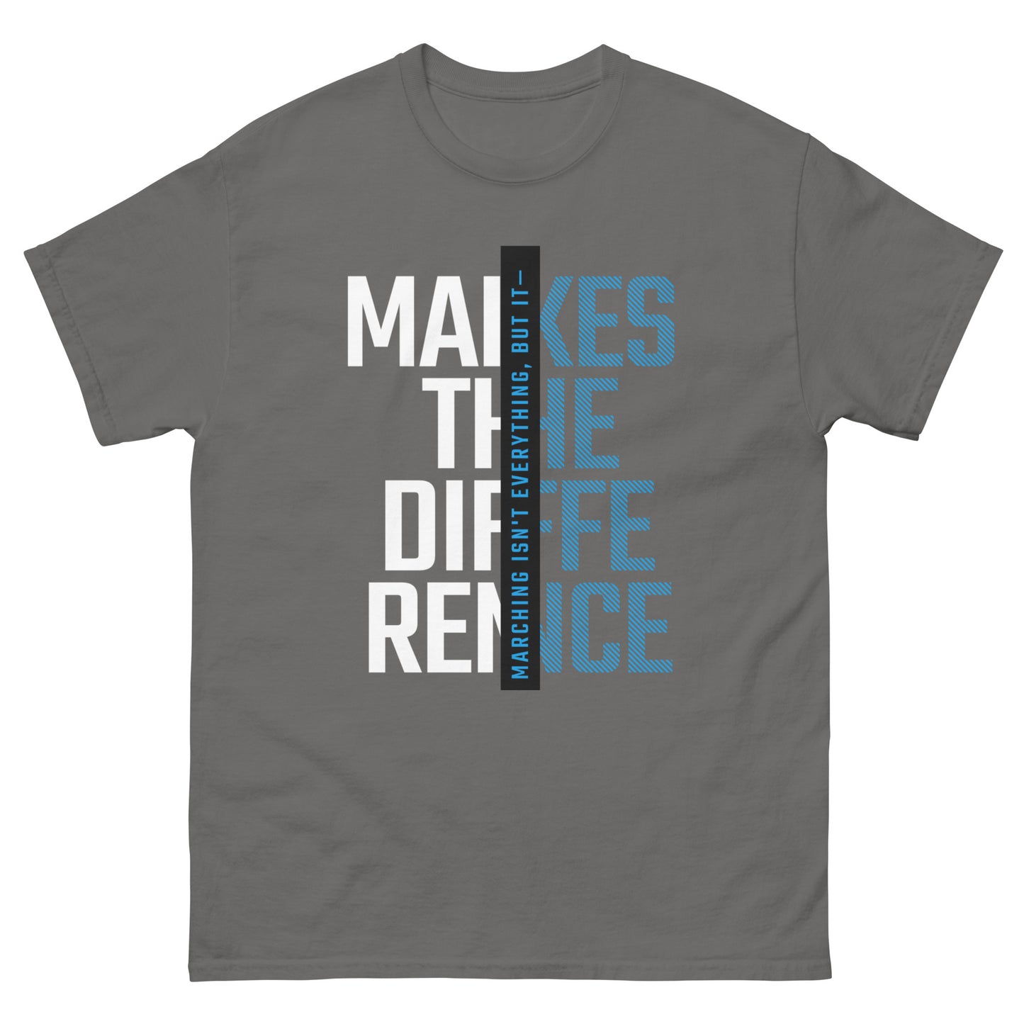 Marching Isn't Everything T-Shirt