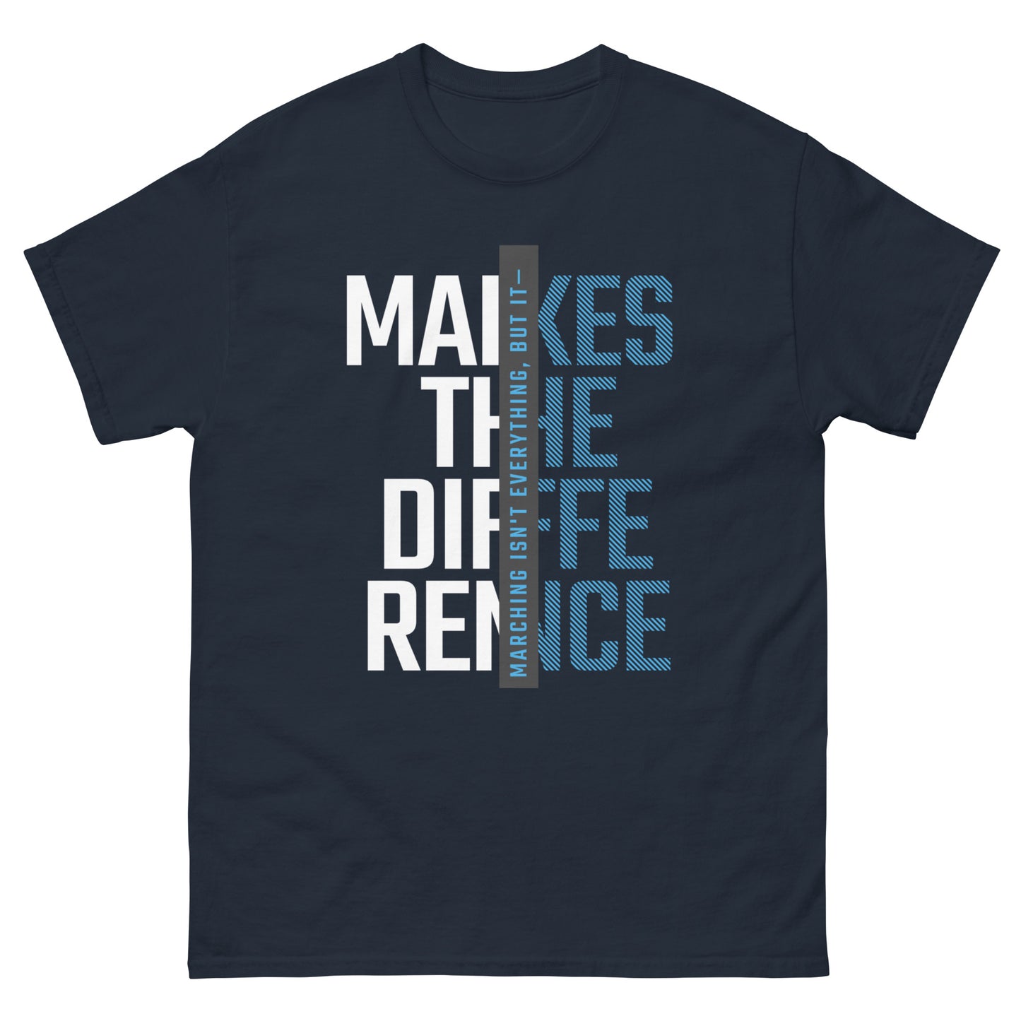 Marching Isn't Everything T-Shirt