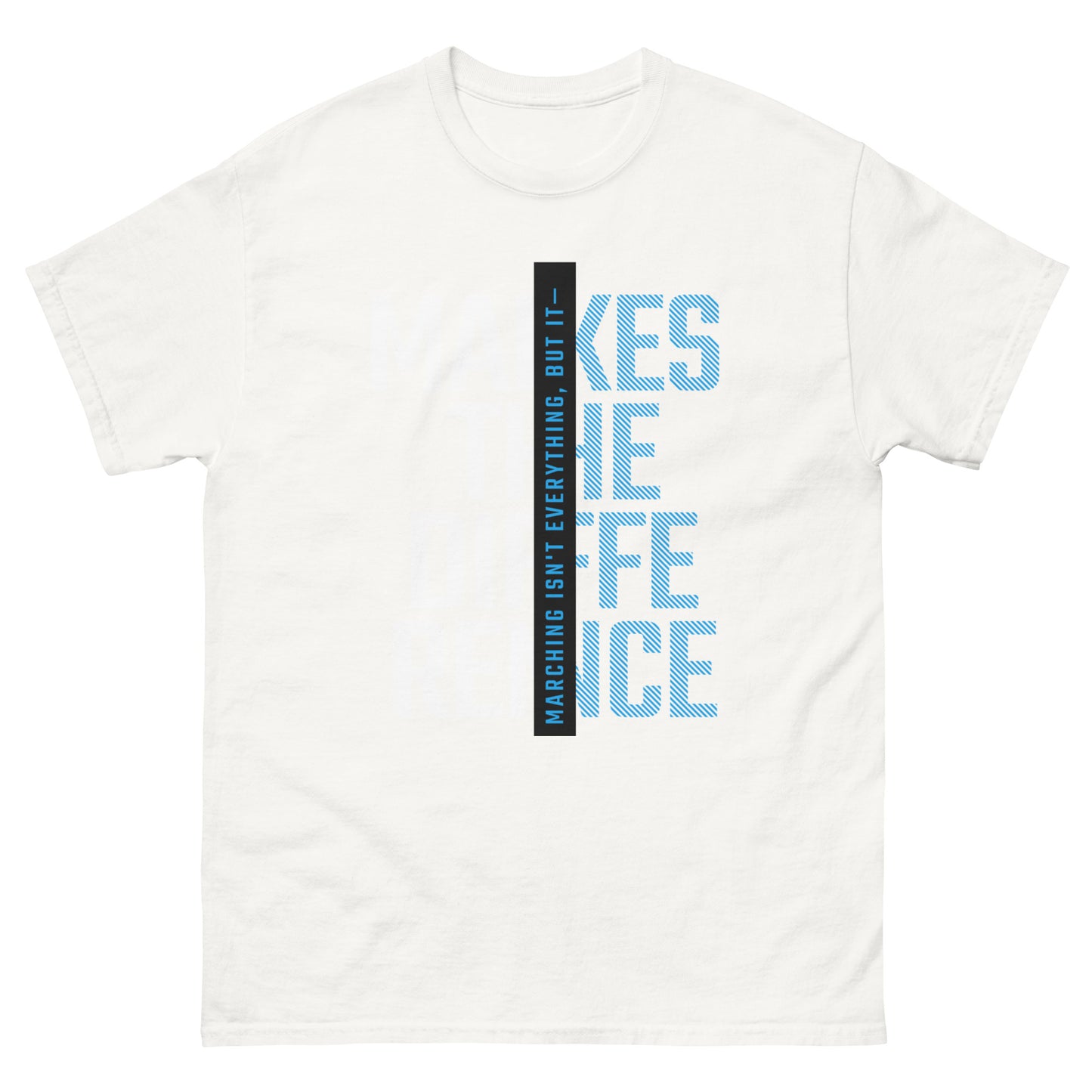 Marching Isn't Everything T-Shirt