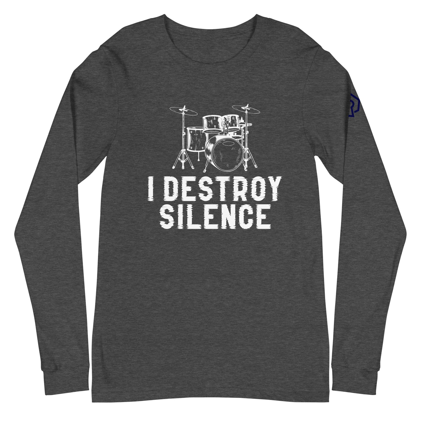 I Destroy Silence Long Sleeve Tee