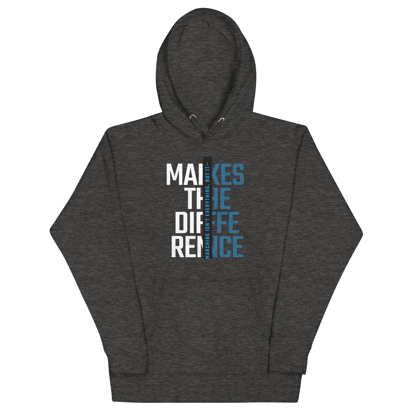 Marching Isn't Everything Hoodie