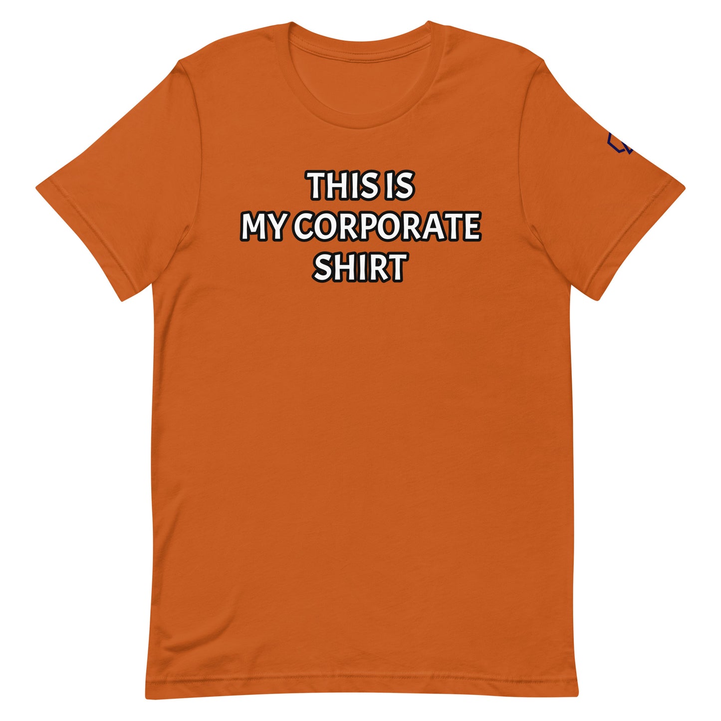 This is My Corporate Shirt T-Shirt (Unisex)