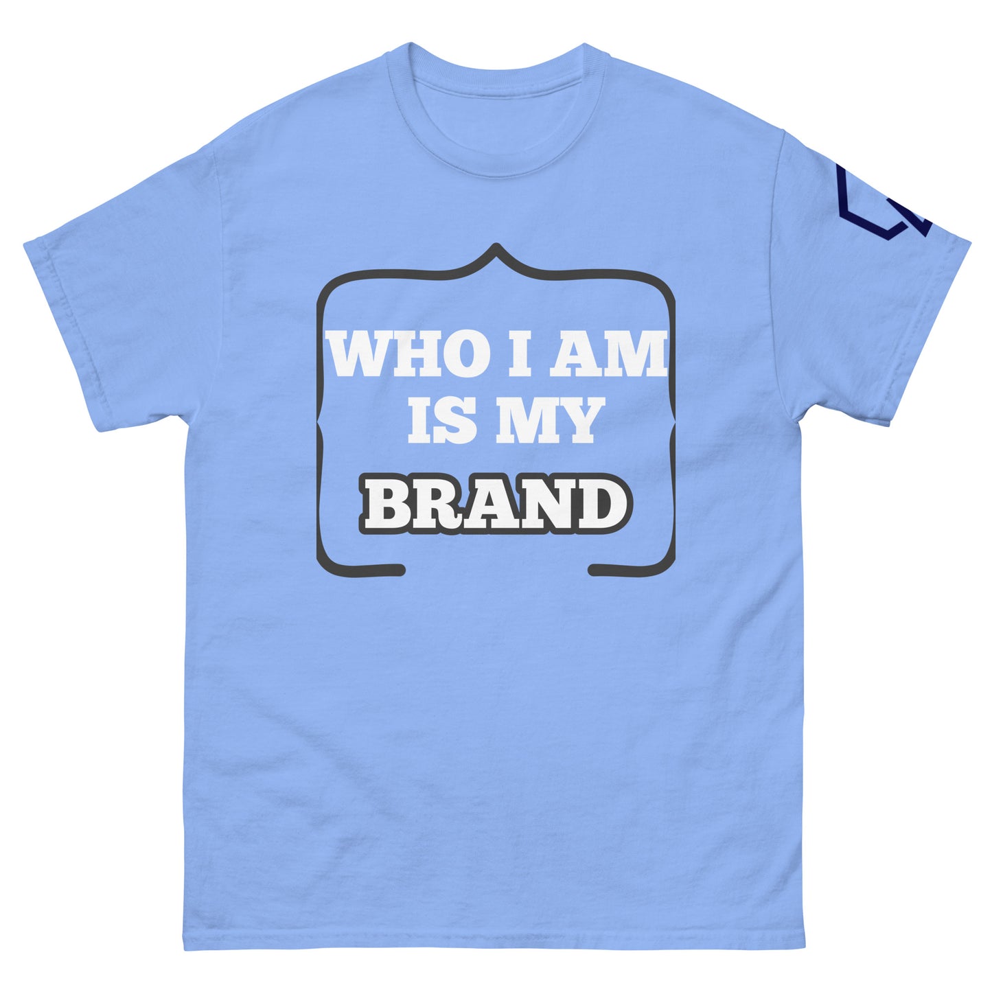 Who I Am Is My Brand Unisex T-Shirt