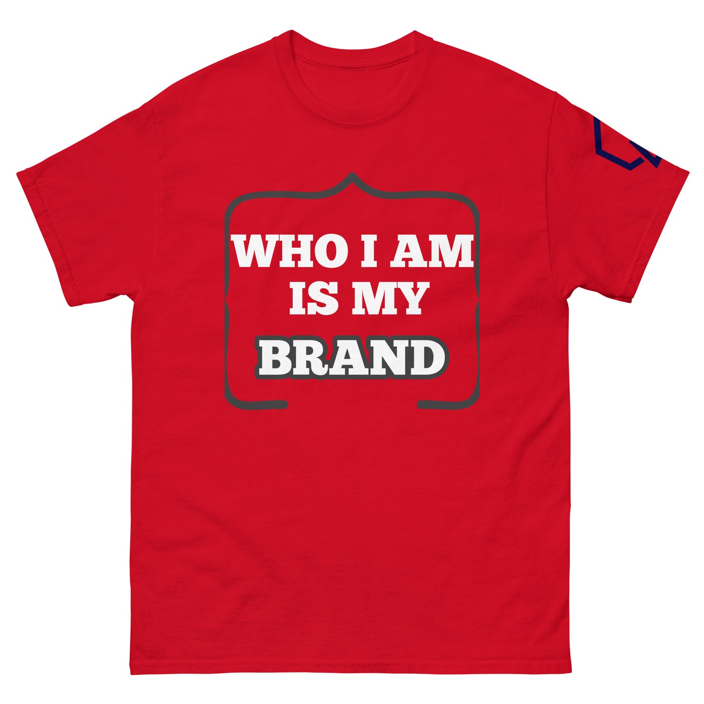 Who I Am Is My Brand Unisex T-Shirt