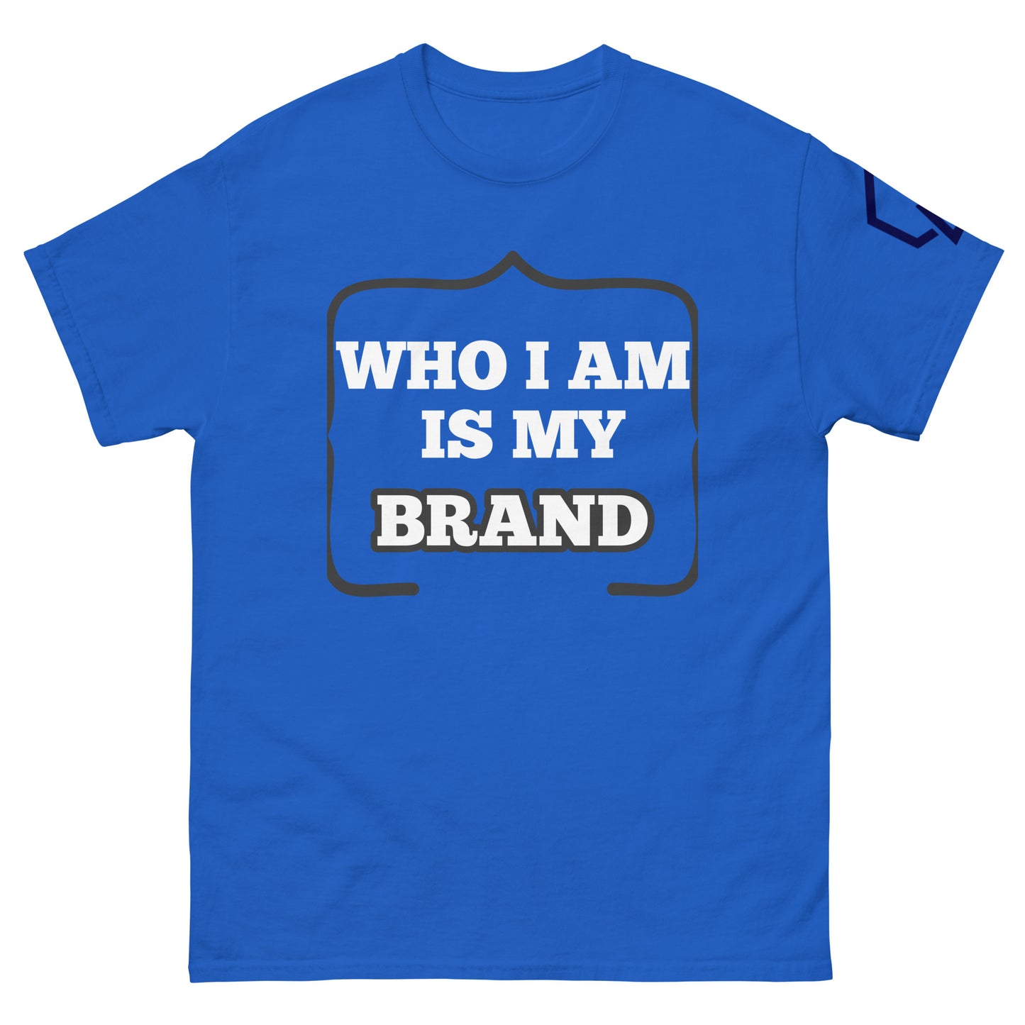 Who I Am Is My Brand Unisex T-Shirt