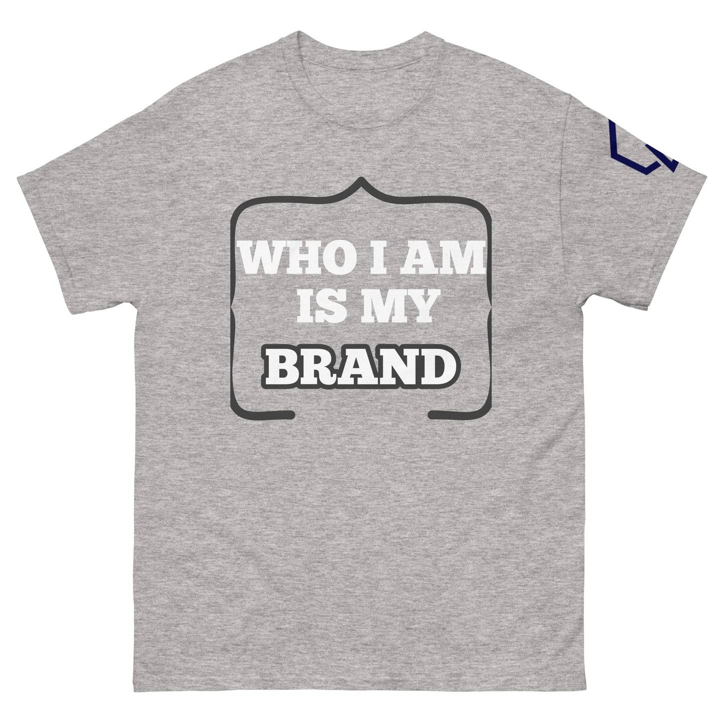 Who I Am Is My Brand Unisex T-Shirt