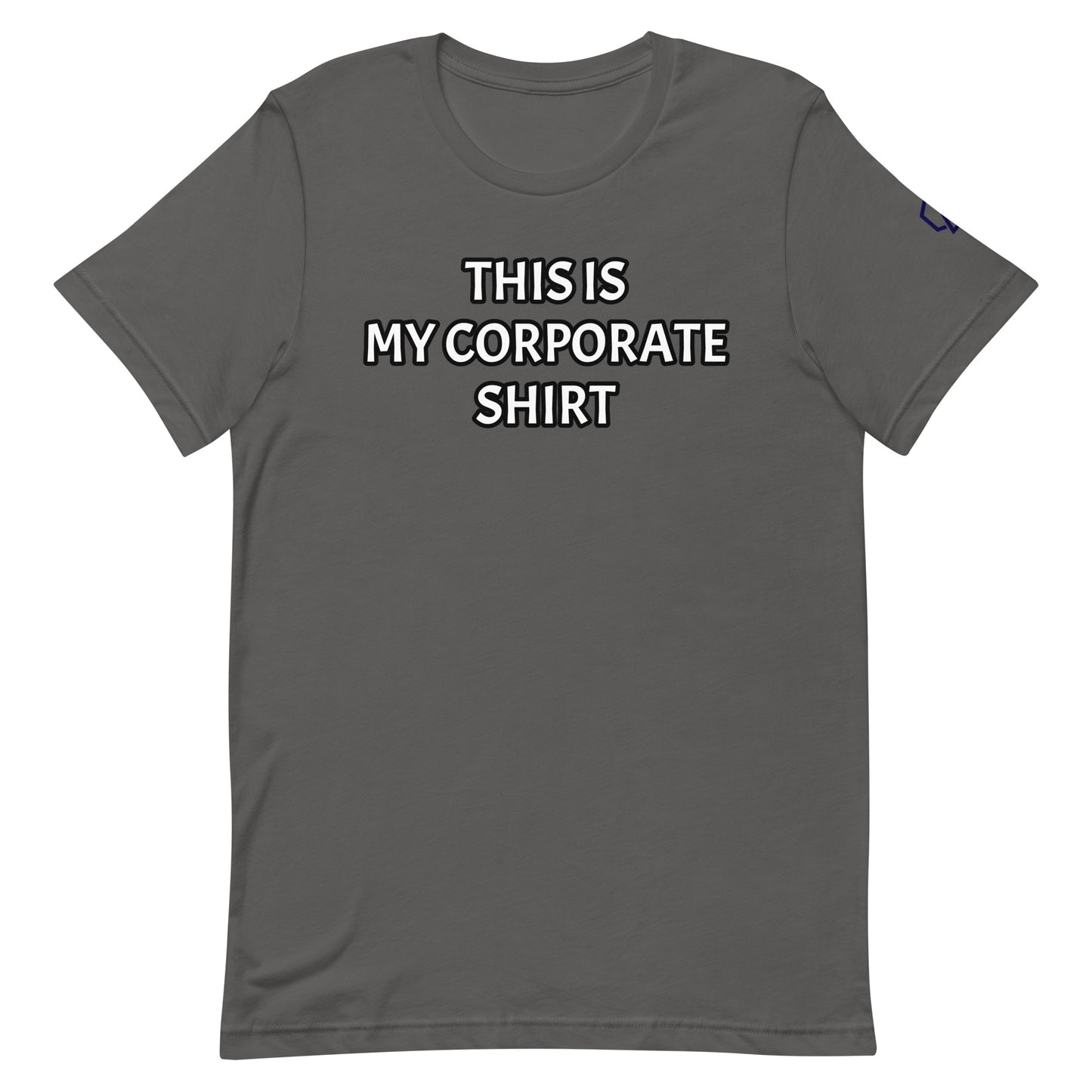 This is My Corporate Shirt T-Shirt (Unisex)