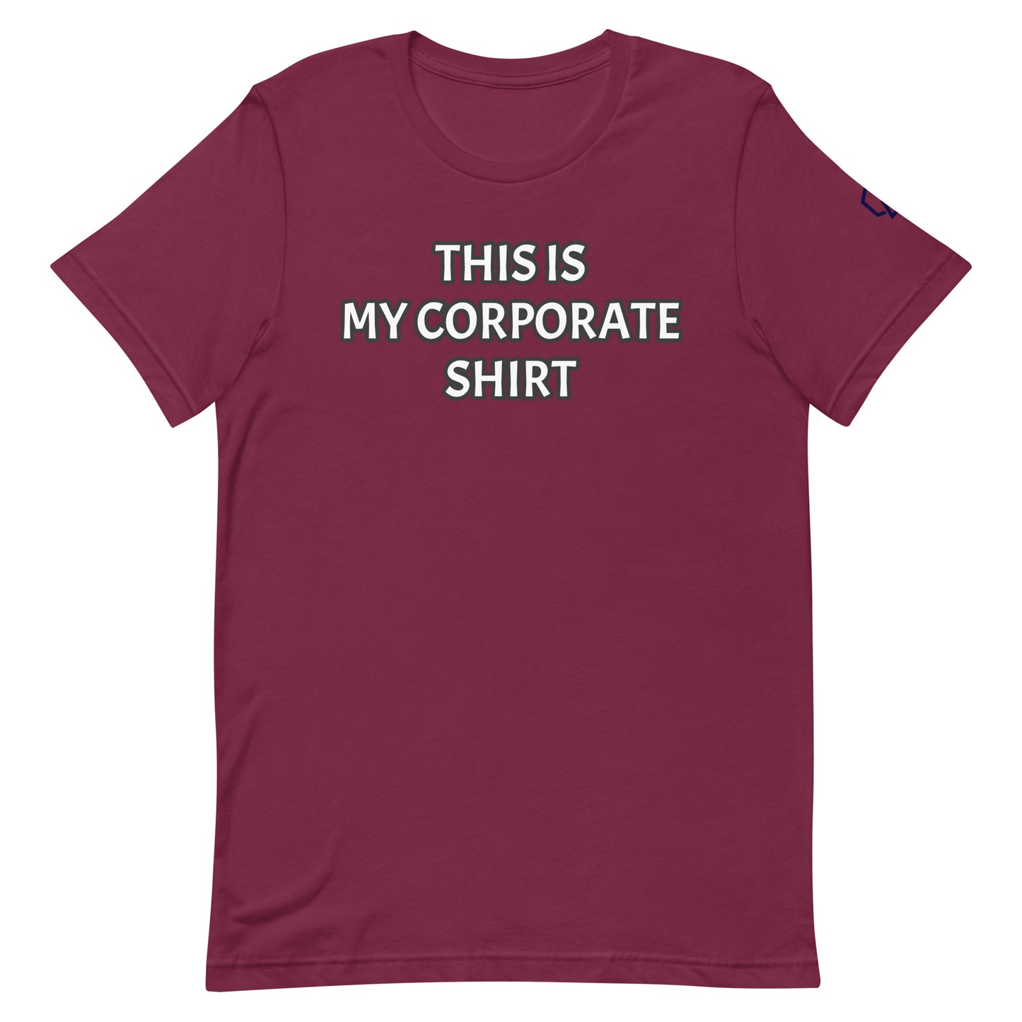 This is My Corporate Shirt T-Shirt (Unisex)